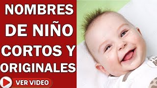 Nombre De Niño Los 27 Mejores Nombres De Niño Cortos Y Originales Para Tu Bebe PARTE 1 [upl. by Gnilyam]