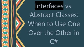 Interfaces vs Abstract Classes When to Use One Over the Other in C [upl. by Aicilat407]