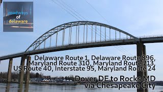 Dover DE to Bel AirRocks State Park MD via Chesapeake City Bridge and Tydings Bridge [upl. by Sims]