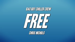 Bad Boy Chiller Crew BBCC  Free ft Chris Nichols Lyrics [upl. by Declan358]