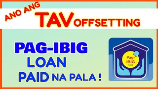 TAV Offsetting for PagIBIG Loan  Ano ang TAV Offset o Automatic PagIBIG Loan Payment [upl. by Phares]