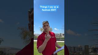 Things I say as a Festival EMT [upl. by Ennaillij]