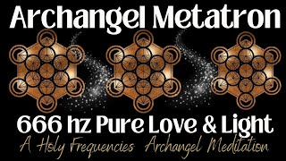 Archangel MetatronPure Love and Light A Holy Frequencies Archangel Meditation loopable [upl. by Sana]