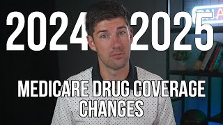 How Medicare Drug Coverage is Changing in 2024 amp 2025 [upl. by Bowes]