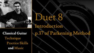 Duet 8 Introduction  p37 of Christopher Parkening Classical Guitar Method Vol1 [upl. by Berardo986]