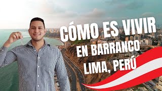 Cómo es vivir en Barranco Lima Perú 🇵🇪  ¿Vale la pena invertir en Barranco [upl. by Clarisse]