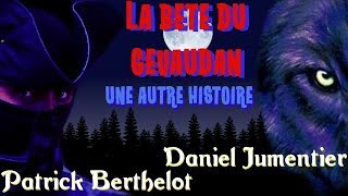 Patrick BerthelotampDaniel Jumentier  La bête du Gévaudan Une autre histoire  LSDR [upl. by Johiah647]