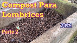 Como Hacer Compost Para Lombrices Parte 2 año 2022 17 lombrices [upl. by Ahgem]