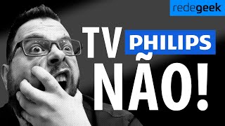 SMART TV Philips  FIQUEI REVOLTADO [upl. by Flem]