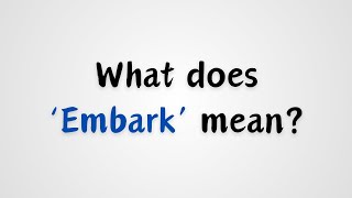 What does Embark mean [upl. by Corrianne]