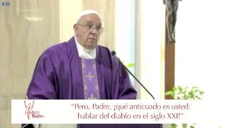 El diablo existe no seamos ingenuos El Papa Francisco en Casa Santa Martha HD 11042014 [upl. by Oinotnanauj]