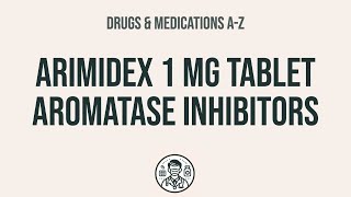 How to use Arimidex 1 Mg Tablet Aromatase Inhibitors  Explain UsesSide EffectsInteractions [upl. by Akiam]