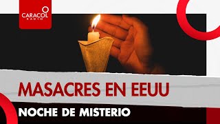 Noche de misterio masacres en Estados Unidos  Caracol Radio [upl. by Yojenitsirk]