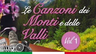 Le Canzoni dei Monti e delle Valli [upl. by Ahso]