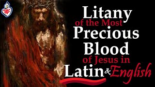 Litany of the Most Precious Blood of Jesus  Litaniae Pretiosissimi Sanguinis DNJC English amp Latin [upl. by Airdnek882]