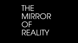 The Mirror of Reality Part 3 [upl. by Aneleiram109]