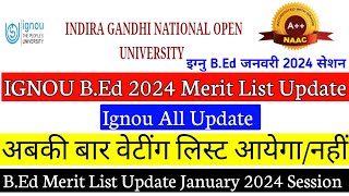 ignou bed 2024 merit list update  bed merit list January 2024 session  ignou bed Cut off Marks [upl. by Iilek]