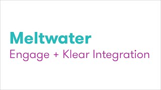 Meltwater Engage  Klear Integration [upl. by Luing]