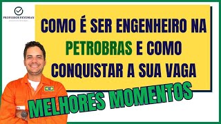 Como é ser um Engenheiro na PETROBRAS e como CONQUISTAR sua vaga  Resumo com Melhores Momentos [upl. by Anelas686]