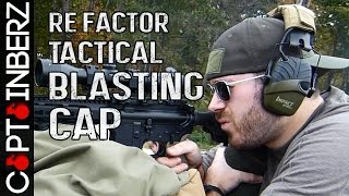 RE Factor Tactical Blasting Cap [upl. by Noicpecnoc]