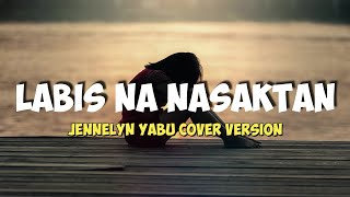 LABIS NA NASAKTAN  Jennelyn Yabu karaoke Lyrics [upl. by Cato]