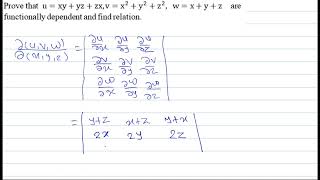 Jacobian Prove that uxyyzzxvx2y2z2 wxyzare functionally dependent and find relation [upl. by Aneerb721]