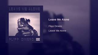 Flipp Dinero  Leave Me Alone Slowed [upl. by Einned]