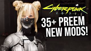 35 Cyberpunk 2077 PREEM New Mods To Enhance The Game [upl. by Fulvia]