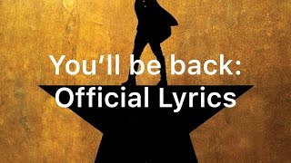 Hamilton You’ll Be Back  Official Lyric Video [upl. by Etnoval]