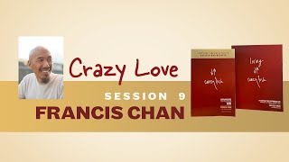 Crazy Love Session 9  Francis Chan  Christian Book Bible Study [upl. by Grieve]