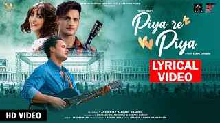 Piya Re Piya Lyrical Video  Asim Riaz  Adah SharmaYasser D Rashid K  Latest Hindi Song 2022 [upl. by Jocelyne]