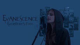 Evanescence  Everybodys Fool Cover [upl. by Arutak]