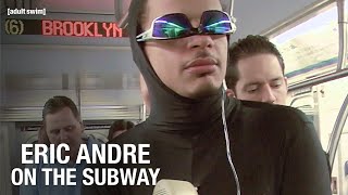 Eric Takes The Subway  The Eric Andre Show  adult swim [upl. by Honor]