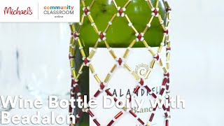 Online Class Wine Bottle Doily with Beadalon  Michaels [upl. by Dragde]