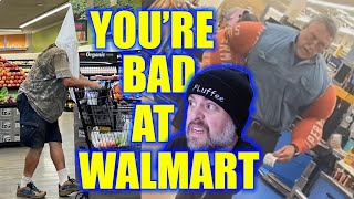 Youre Bad at Walmart 69 [upl. by Royo]