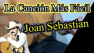 La canción mas fácil de Joan Sebastian  LA TIENES QUE APRENDER [upl. by Raddie997]