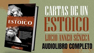 CARTAS DE UN ESTOICO AUDIOLIBRO COMPLETO EN ESPAÑOL  LUCIO ANNEO SÉNECA  VOZ HUMANA [upl. by Spiros]