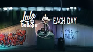 Lula amp the Bebops quotEACH DAYquot official video [upl. by Yenot]