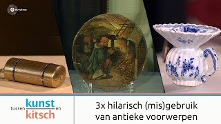 3x hilarisch misgebruik van antieke voorwerpen  Tussen Kunst en Kitsch [upl. by Kapoor]