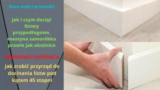 jak i czym dociąć listwy przypodłogowe maszyna samoróbka prawie jak ukośnica [upl. by Stefa]