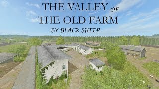 Farming Simulator 17 Presentazione The Valley of The Old Farm by Black Sheep [upl. by Behka]