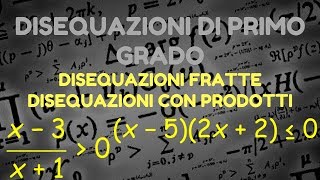 Disequazioni fratte e disequazioni con prodotti [upl. by Hillari]