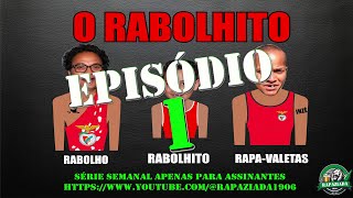 O RABOLHITO  EPISÓDIO 1 [upl. by Esilenna]