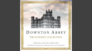 Downton Abbey  The Suite From “Downton Abbey” Soundtrack [upl. by Oniluap]