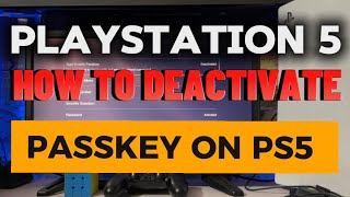 How To Deactivate Passkey On PlayStation 5 [upl. by Eirallih306]