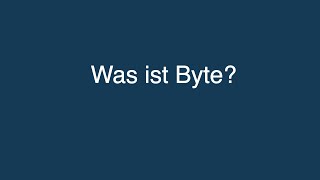 Was ist Byte [upl. by Atinrahc]