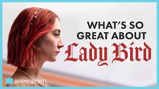 Whats So Great About Lady Bird  Video Essay [upl. by Nixon777]