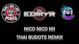 Nico Nico Nii  Thai Budots Remix  Dj Edmyr Remix [upl. by Mathi528]