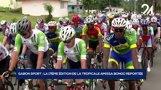 GABON SPORT LA 17ÈME ÉDITION DE LA TROPICALE AMISSA BONGO REPORTÉE [upl. by Melc468]