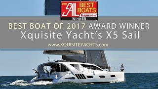 Best Boat of 2017 award winner Xquisite Yacht’s X5 Sail [upl. by Cleon811]